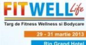 Fitwell Life - Targ de Fitness, Wellness si Bodycare, 29 - 31 martie 2013, la Rin Grand Hotel