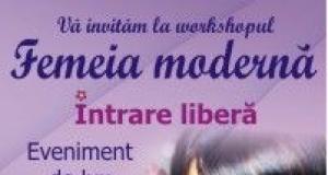 Va invitam la workshopul Femeia moderna editia 4